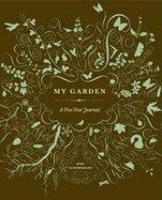 My Garden A FiveYear Journal