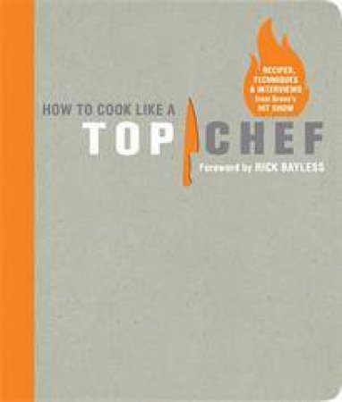 How to Cook Like a Top Chef by Various