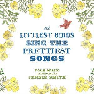 Littlest Birds Sing Prettiest by Jennie Smith