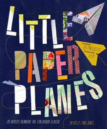 Little Paper Planes by Kelly Lynn Jones