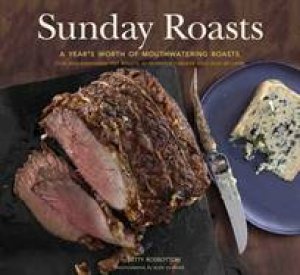 Sunday Roasts by Betty Rosbottom