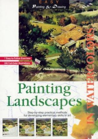 Easy Painting & Drawing: Painting Landscapes In Watercolours by Various