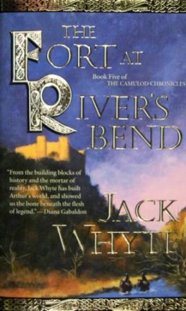 The Fort At River's Bend by Jack Whyte