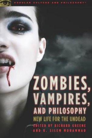 Zombies, Vampires and Philosophy by Various