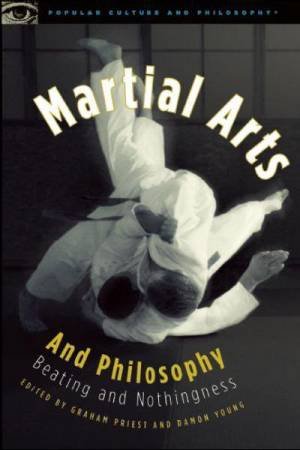 Martial Arts and Philosophy by Various