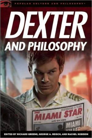 Dexter and Philosophy by Various