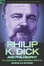 Philip K Dick and Philosophy