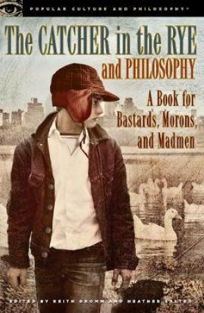 Catcher in the Rye and Philosophy by Various