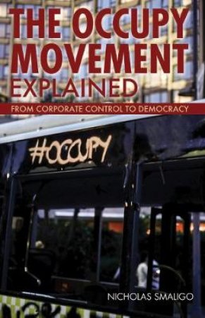 Occupy Movement Explained by Nicholas Smaligo