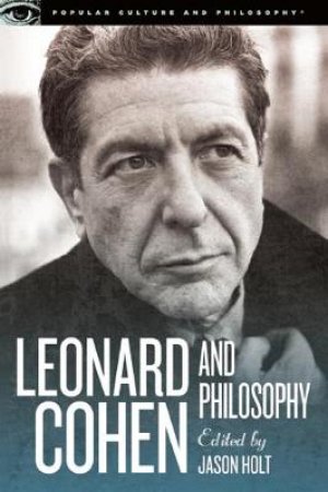 Leonard Cohen and Philosophy by Various