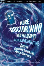 More Doctor Who and Philosophy Regeneration Time