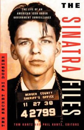 The Sinatra Files by Tom & Phil Kuntz