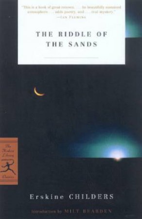 Modern Library Classics: The Riddle Of The Sands by Erskine Childers