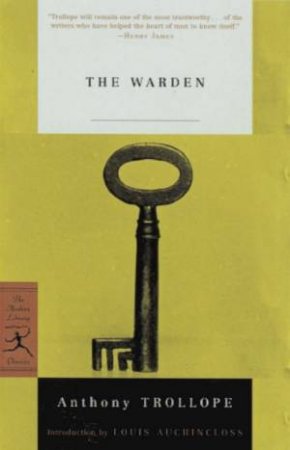 Modern Library Classics: The Warden by Anthony Trollope