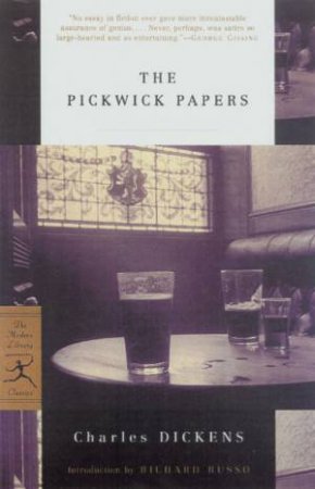 Modern Library Classics: The Pickwick Papers by Charles Dickens