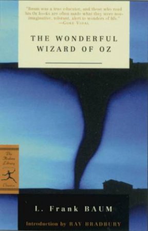 Modern Library Classics: The Wonderful Wizard Oz by L Frank Baum