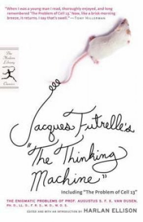 Modern Library Classics: The Problem Of Cell 13 And Other Thinking Machine Stories by Jacques Futrelle