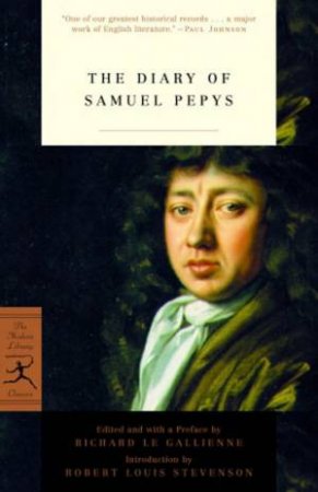 Modern Library Classics: The Diary Of Samuel Pepys by Samuel Pepys