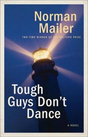 Tough Guys Don't Dance by Norman Mailer