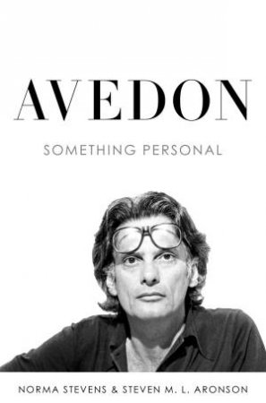 Avedon: Something Personal by Steven M. L.;Stevens, Norma; Aronson