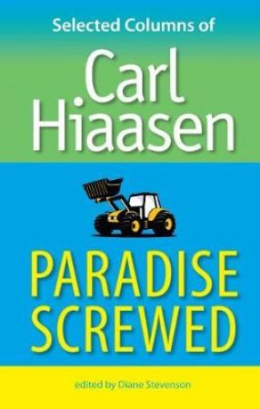 Paradise Screwed by Carl Hiaasen & Diane Stevenson