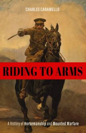 Riding To Arms by Charles Caramello