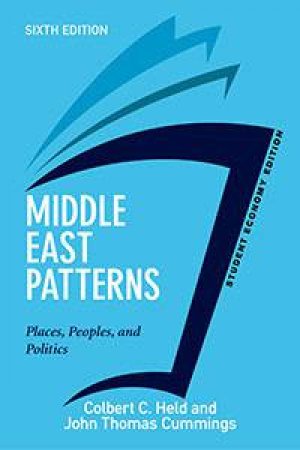 Middle East Patterns, Student Economy Edition by Colbert C. Held & John Thomas Cummings