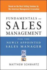 Fundamentals Of Sales Management For The Newly Appointed Sales Manager