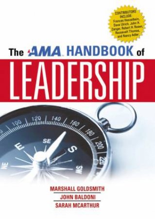 The AMA Handbook Of Leadership by John Baldoni & Marshall Goldsmith & Sarah McArthur