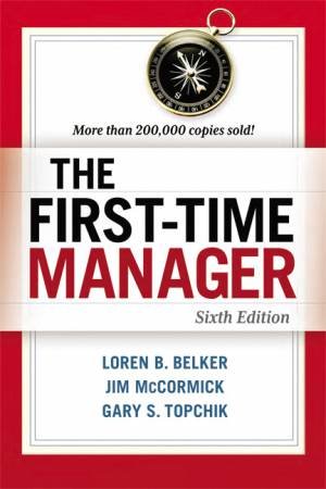 The First-Time Manager by Gary S. Topchik