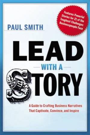 Lead With A Story by Paul Smith