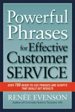 Powerful Phrases For Effective Customer Service Over 700 Readytouse Phrases And Scripts That Really Get Results