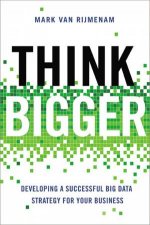 Think Bigger Developing A Successful Big Data Strategy For Your Business