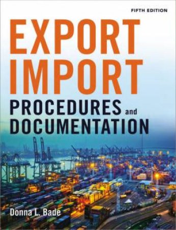 Export/Import Procedures And Documentation by Donna Bade