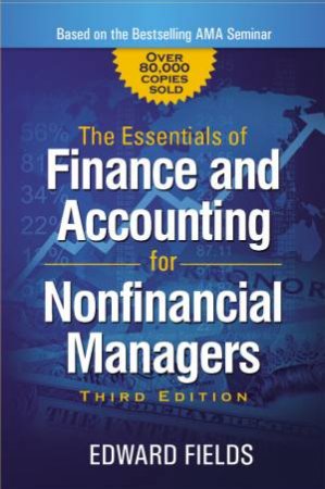 The Essentials Of Finance And Accounting For Nonfinancial Managers by Edward Fields