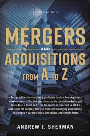 Mergers And Acquisitions From A To Z [Fourth Edition] by Andrew Sherman