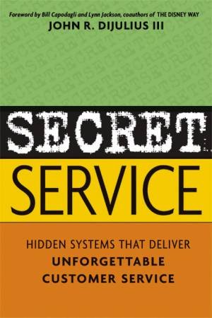 Secret Service by John R. Dijulius