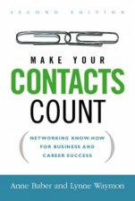 Make Your Contacts Count Networking KnowHow For Business And Career Success