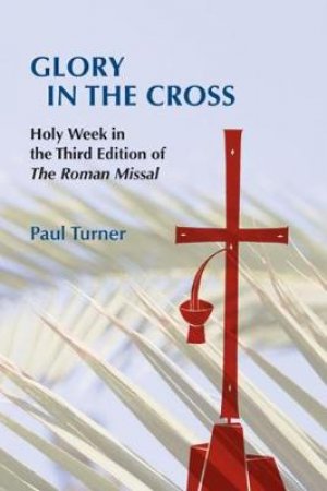 Glory in the Cross by Paul Turner