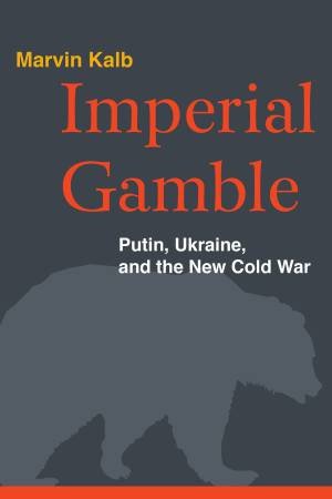 Imperial Gamble by Marvin Kalb