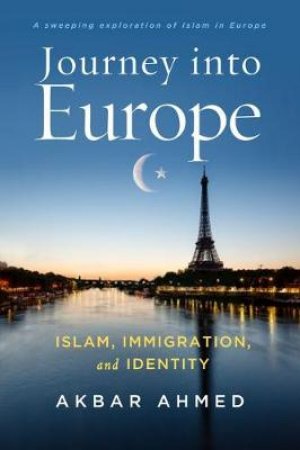 Journey into Europe by Akbar Ahmed