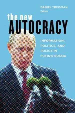 The New Autocracy by Daniel Treisman