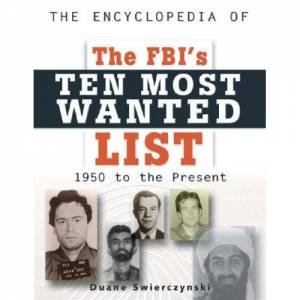 The FBI's Ten Most Wanted List by Duane Swierczynski