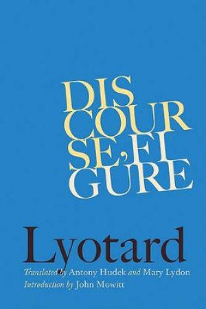 Discourse, Figure by Jean-Francois Lyotard