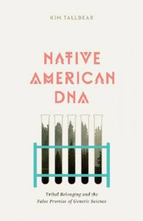 Native American DNA by Kim Tallbear