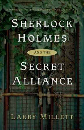 Sherlock Holmes and the Secret Alliance by Larry Millett