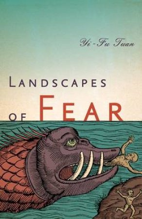 Landscapes of Fear by Professor Yi-Fu Tuan