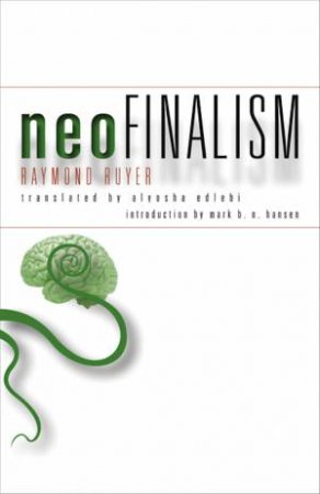 Neofinalism by Raymond Ruyer & Alyosha Edlebi