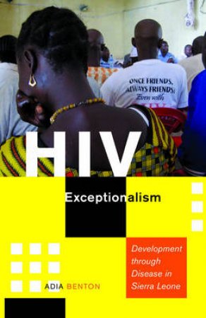 HIV Exceptionalism by Adia Benton