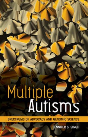 Multiple Autisms by Jennifer S Singh